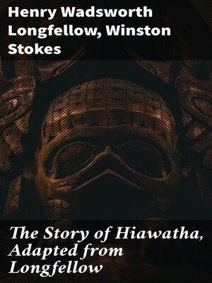 cover image of The Story of Hiawatha, Adapted from Longfellow
